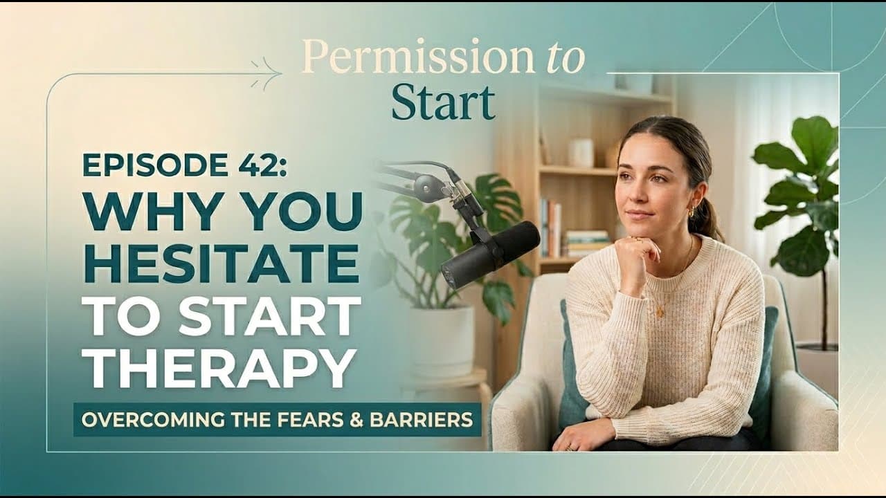 Why You Hesitate to Start Therapy | Permission to Start Podcast