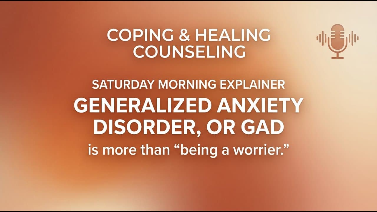 Saturday morning explainer — Generalized... | Georgia Telehealth Therapy