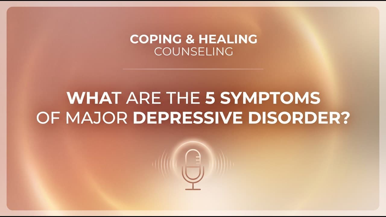 What are the 5 symptoms of major depressive disorder? — Full Episode | Georgia Telehealth Therapy